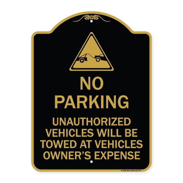 Signmission Unauthorized Vehicles Towed Owner Expense W/ Graphic, Black & Gold Alum, 24" L, 18" H, BG-1824-22775 A-DES-BG-1824-22775 - main
